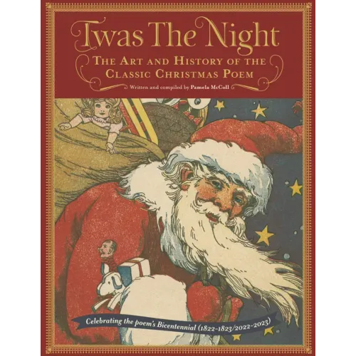 Twas the Night: The Art and History of the Classic Christmas Poem - Hardcover