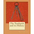 The Toothpick and its History - Paperback