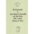 The Encyclopedia of Early American Silversmiths and Their Marks with a concise Glossary of Terms: Revised and Edited by Rita R. Benson - Paperback