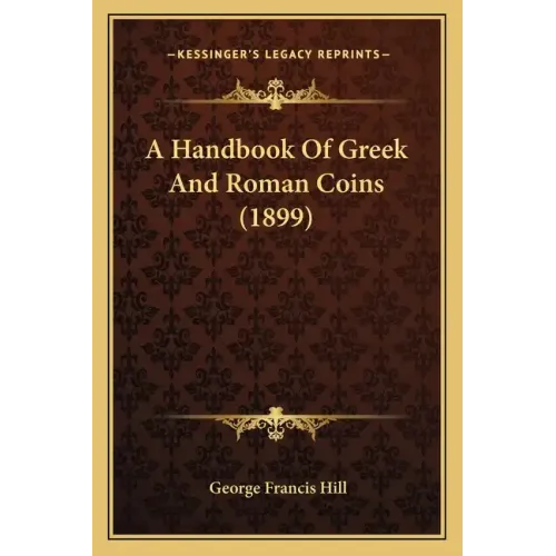 A Handbook of Greek and Roman Coins (1899) - Paperback