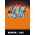 Activating the Forces of Vengeance: Vengeance of God - Paperback