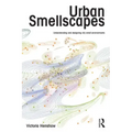 Urban Smellscapes: Understanding and Designing City Smell Environments - Paperback
