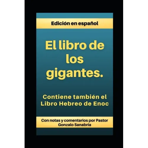 El Libro de los Gigantes: Los Vigilantes, los Nephilim, y el Libro Hebreo de Enoc - Paperback