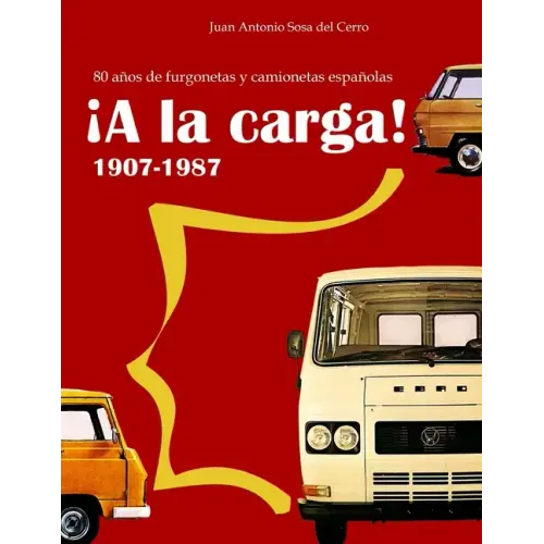 ¡A la carga!: 80 años de furgonetas y camionetas españolas - Paperback