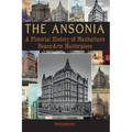 The Ansonia: A Pictorial History of Manhattan's Beaux-Arts Masterpiece - Paperback