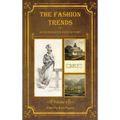 The Fashion Trends of Ackermann's Repository of Arts, Literature, Commerce, Etc.: With Additional Pictorial Reference to All Other Plates Issued 1814- - Hardcover