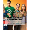 The Big Bang Theory: A Coffee Table Book: The Physics Geeks - Paperback