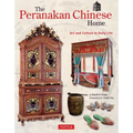 The Peranakan Chinese Home: Art and Culture in Daily Life - Hardcover