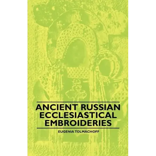 Ancient Russian Ecclesiastical Embroideries - Paperback
