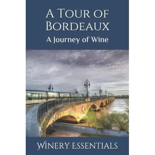 A Tour of Bordeaux: A Journey of Wine - Paperback