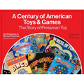 A Century of American Toys and Games: The Story of Pressman Toy - Hardcover