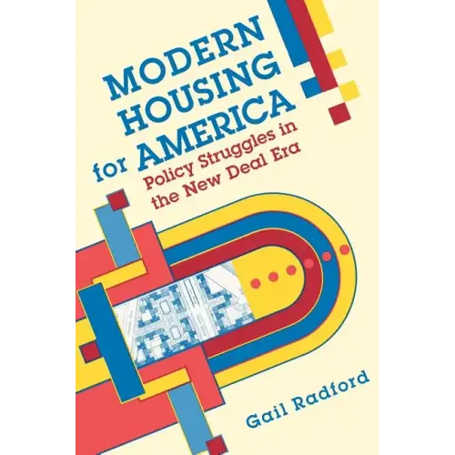 Modern Housing for America: Policy Struggles in the New Deal Era - Paperback