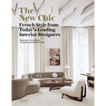 The New Chic: French Style from Today's Leading Interior Designers - Hardcover