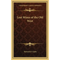 Lost Mines of the Old West - Hardcover