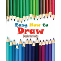 Easy how to draw book for kids: how to draw all things for kids, flower girl children book, 8 x10 inches - Paperback