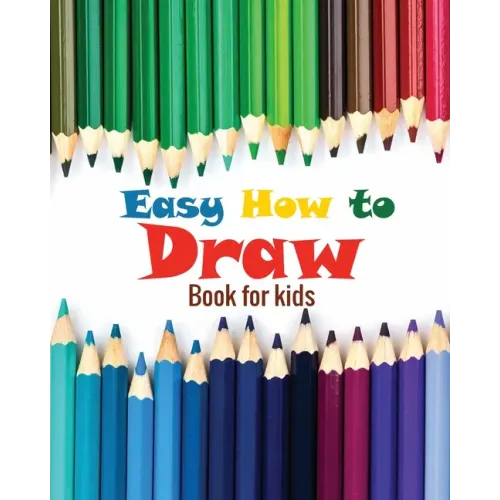 Easy how to draw book for kids: how to draw all things for kids, flower girl children book, 8 x10 inches - Paperback