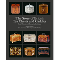 The Story of British Tea Chests and Caddies: Social History and Decorative Techniques - Hardcover