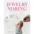 Jewelry Making for Beautiful Women 2022: Step-by-Step Guide far Beginners - Paperback