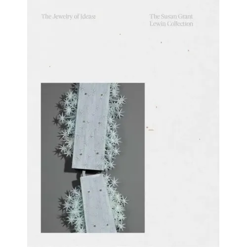 The Jewelry of Ideas: The Susan Grant Lewin Collection - Hardcover