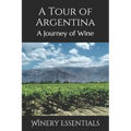A Tour of Argentina: A Journey of Wine - Paperback
