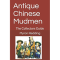 Antique Chinese Mudmen: The Collectors Guide - Paperback