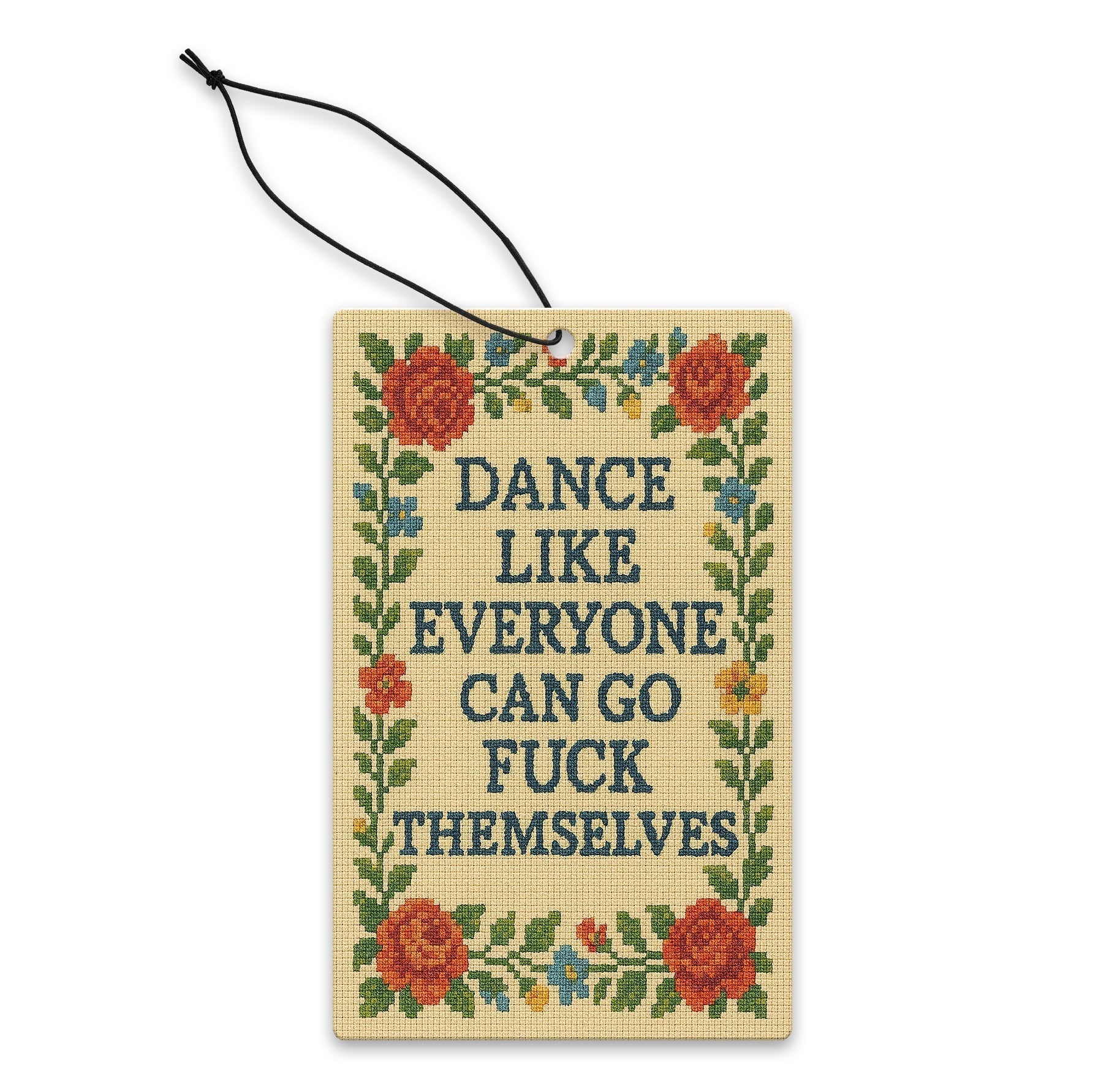 Dance Like Everyone Can Go F-k Themselves Air Freshener