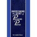 Understanding the secret of Prevailing Prayers: Prevailing Prayers - Paperback
