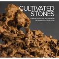 Cultivated Stones: Chinese Scholars' Rocks from the Kemin Hu Collection - Hardcover