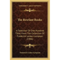The Rowfant Books: A Selection Of One Hundred Titles From The Collection Of Frederick Locker-Lampson (1906) - Paperback