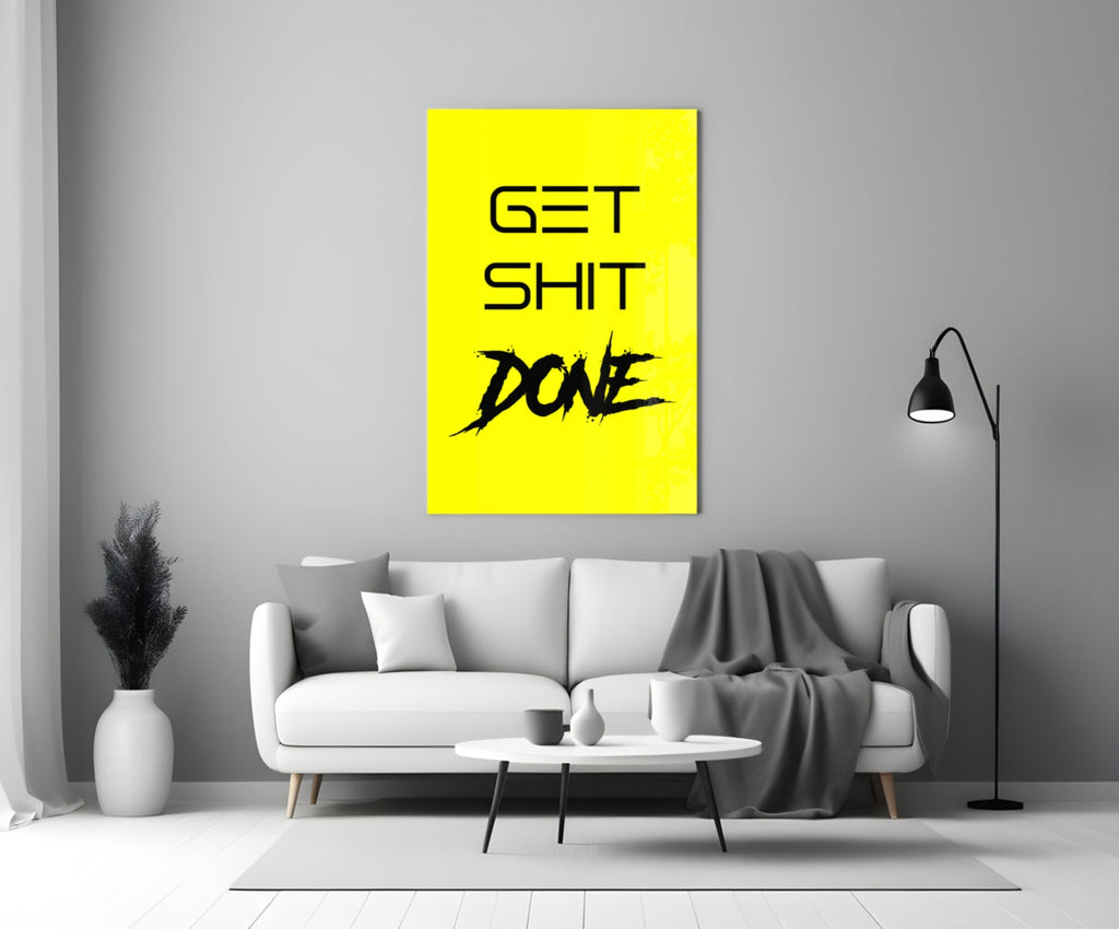 Get Shit Done Yellow Glass Wall Art
