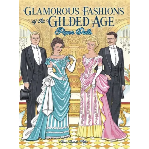 Glamorous Fashions of the Gilded Age Paper Dolls - Paperback