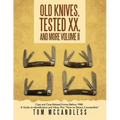 Old Knives, Tested XX, And More Volume II: Case and Case-Related Knives Before 1940: A Guide to Identification and Value, Plus "How to Detect Counterf - Paperback