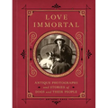 Love Immortal: Antique Photographs and Stories of Dogs and Their People - Hardcover