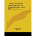Legends Of The Early Caliphs; The Book Of Golden Meadows; Mines Of Precious Stones - Paperback