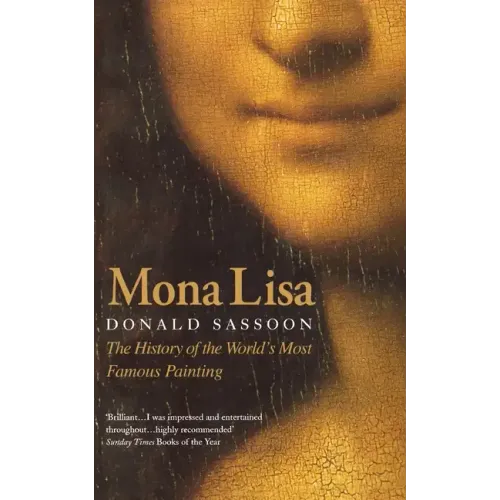 Mona Lisa: The History of the World's Most Famous Painting - Paperback
