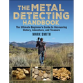 The Metal Detecting Handbook: The Ultimate Beginner's Guide to Uncovering History, Adventure, and Treasure - Paperback
