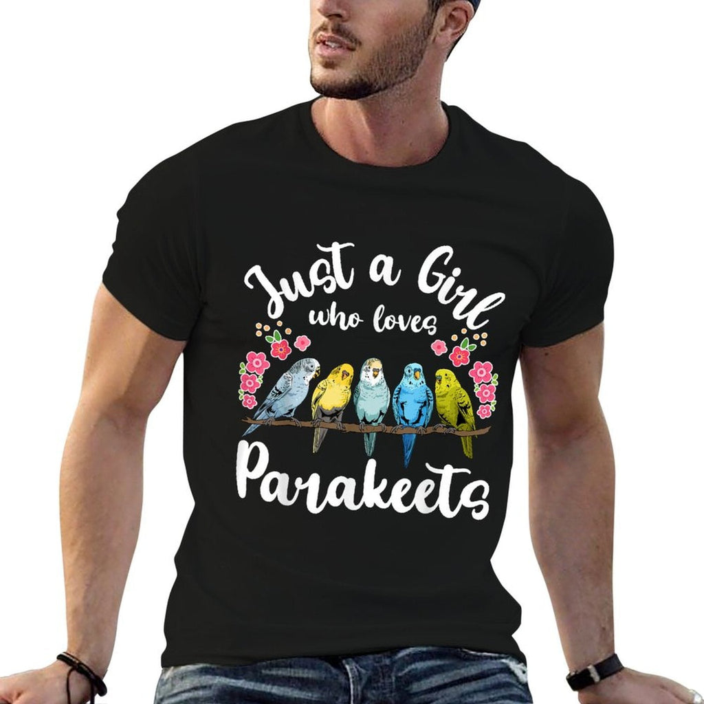 Parakeet Birds Just A Girl Who Loves Parakeets  Affordable Price T-Shirt