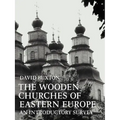The Wooden Churches of Eastern Europe: An Introductory Survey - Paperback