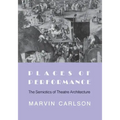Places of Performance: The Semiotics of Theatre Architecture - Paperback