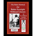 The Bates Method for Better Eyesight Without Glasses: With Extra Eyecharts, Training, Pictures - Paperback