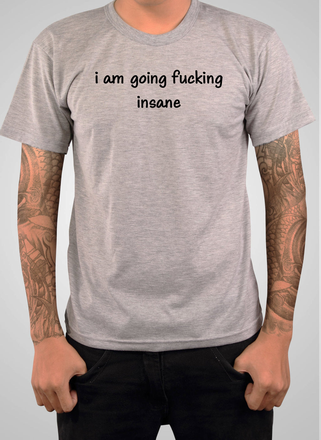 i am going fucking insane T-Shirt