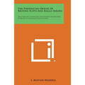 The Phoenician Origin of Britons Scots and Anglo Saxons: Discovered by Phoenician and Sumerian Inscriptions in Britain by Pre-Roman Briton Coins - Paperback