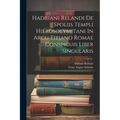 Hadriani Relandi De Spoliis Templi Hierosolymitani In Arcu Titiano Romae Conspicuis Liber Singularis - Paperback