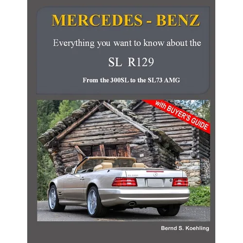 MERCEDES-BENZ, The modern SL cars, The R129: From the 300SL to the SL73 AMG - Paperback