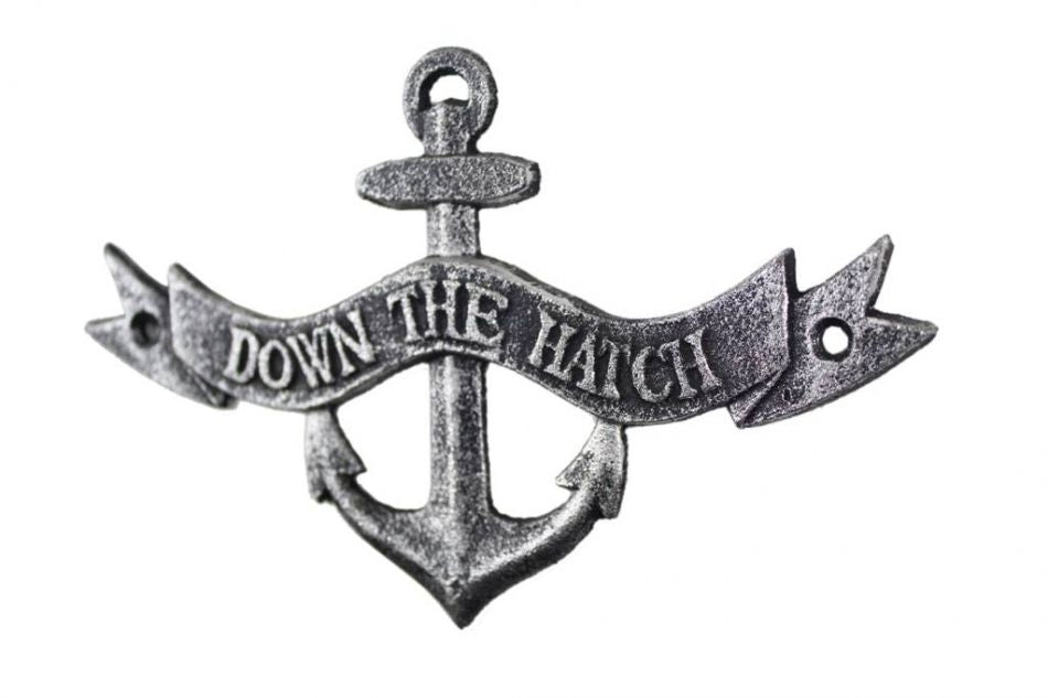 Antique Silver Cast Iron Down the Hatch Sign 8""