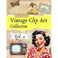 Vintage Clip Art Collection Vol. 2: Cut and Collage Illustrations for Scrapbooking and Junk Journals - Paperback