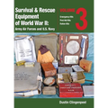 Survival & Rescue Equipment of World War II-Army Air Forces and U.S. Navy Vol.3: Emergency Kits, First Aid Kits, Ration Kits - Hardcover