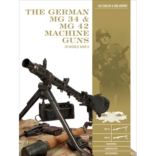 The German MG 34 and MG 42 Machine Guns: In World War II - Hardcover
