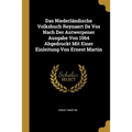 Das Niederländische Volksbuch Reynaert De Vos Nach Der Antwerpener Ausgabe Von 1564 Abgedruckt Mit Einer Einleitung Von Ernest Martin - Paperback