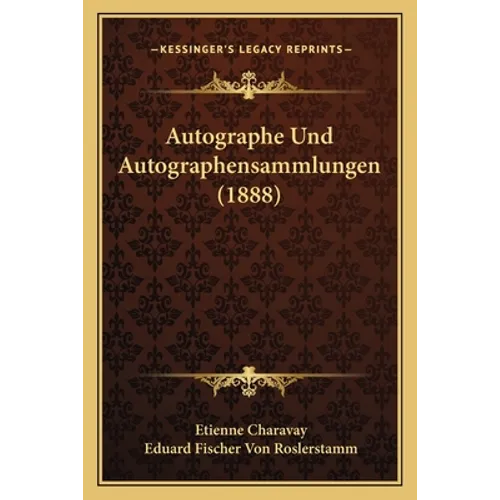 Autographe Und Autographensammlungen (1888) - Paperback